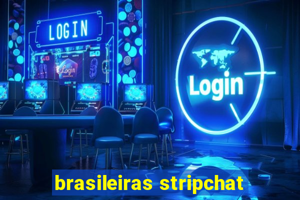 brasileiras stripchat